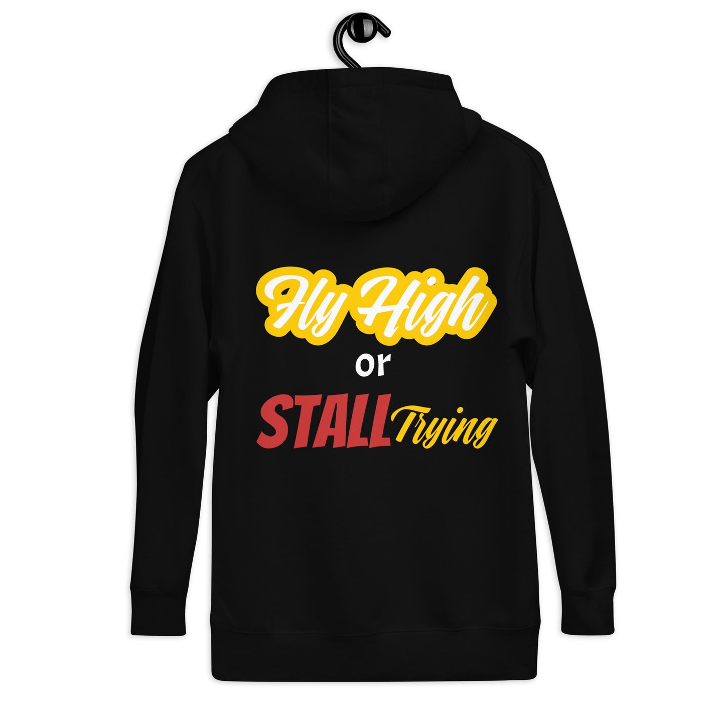 Fly High or Stall Trying Hoodie