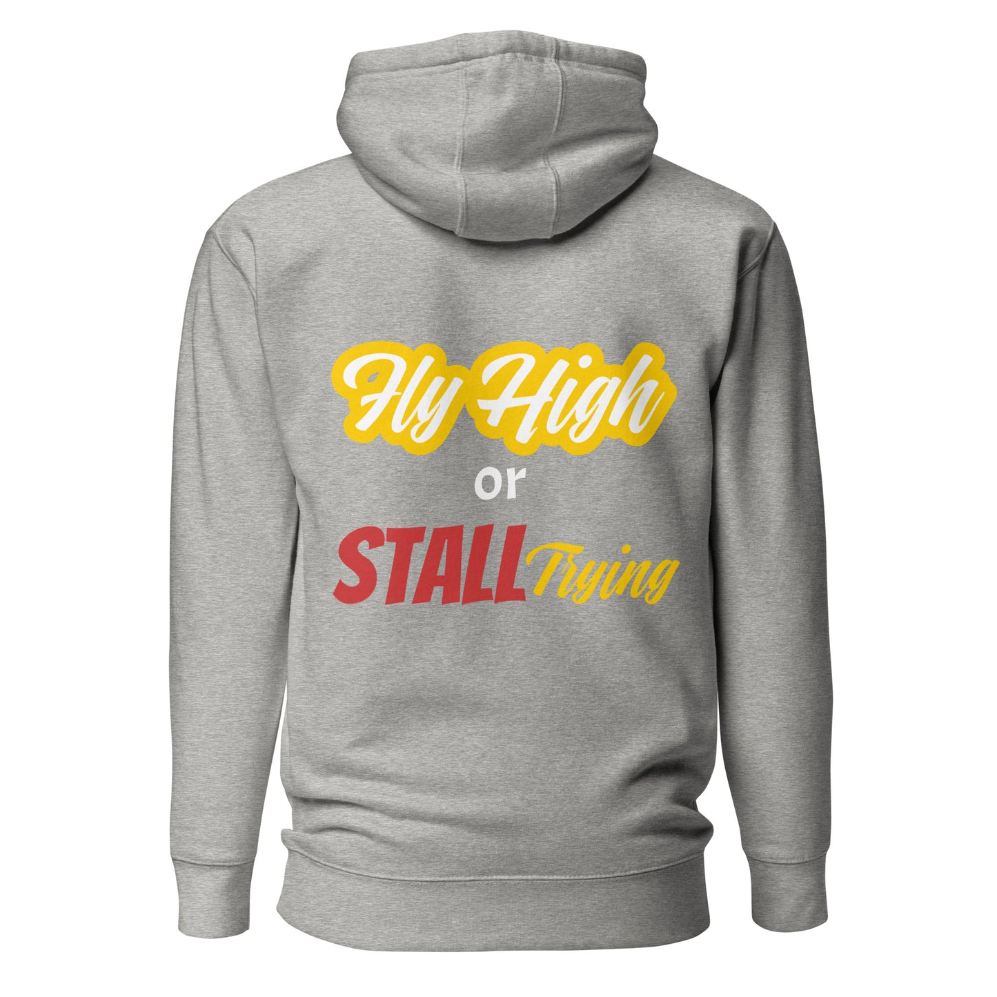 Fly High or Stall Trying Hoodie