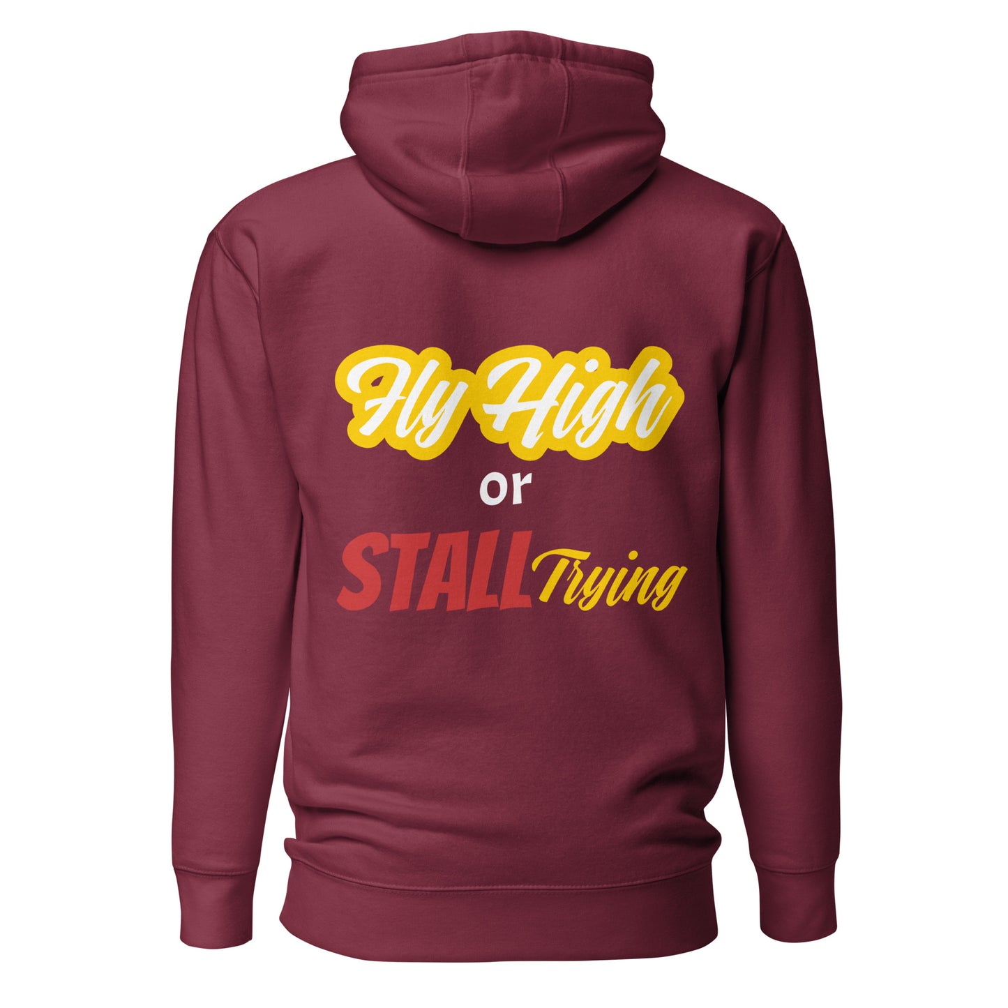 Fly High or Stall Trying Hoodie