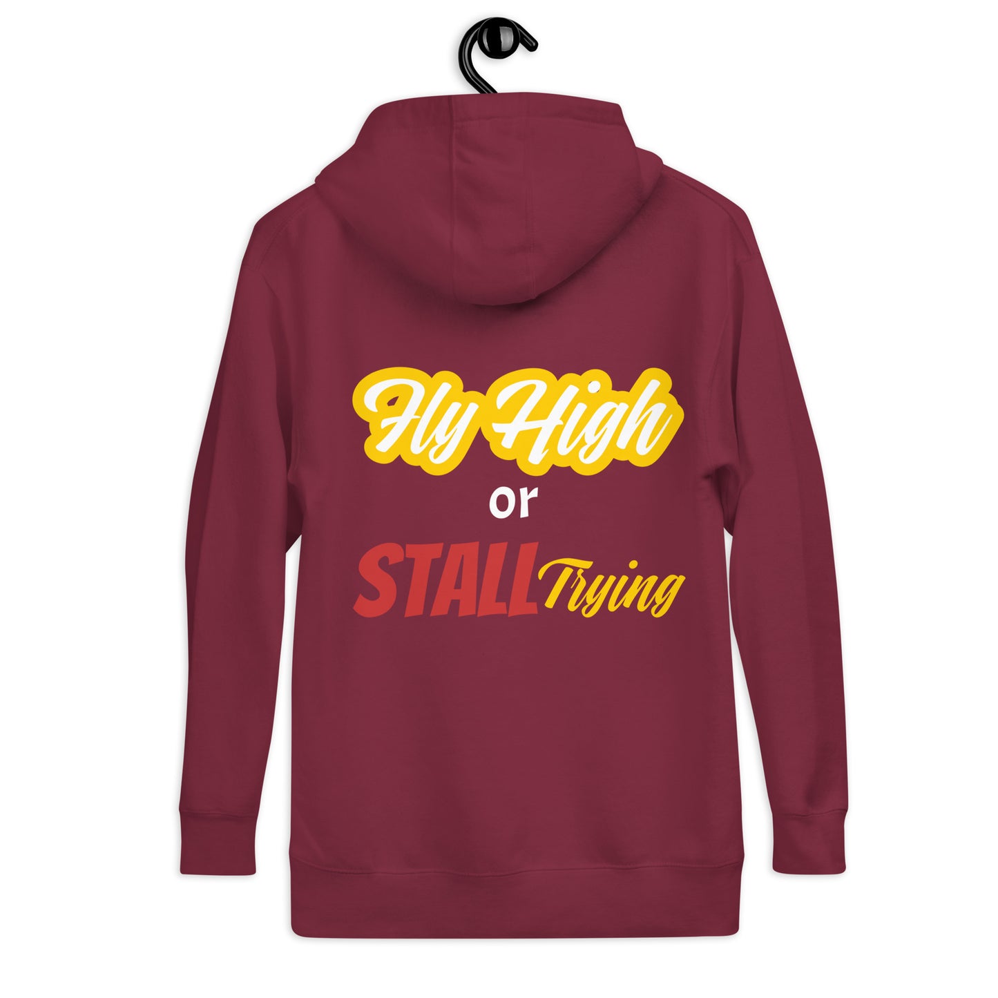 Fly High or Stall Trying Hoodie