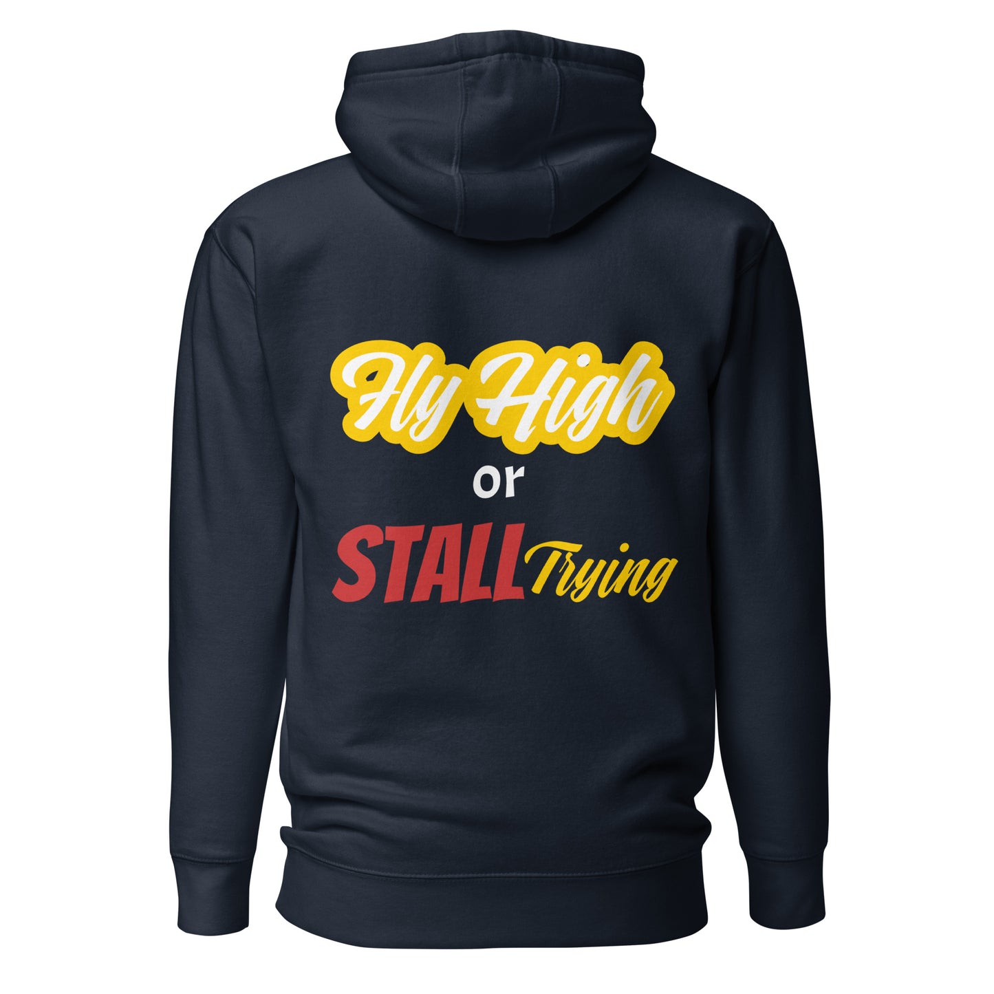 Fly High or Stall Trying Hoodie