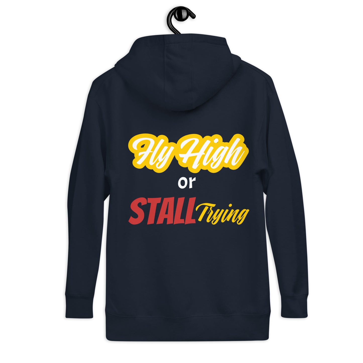 Fly High or Stall Trying Hoodie