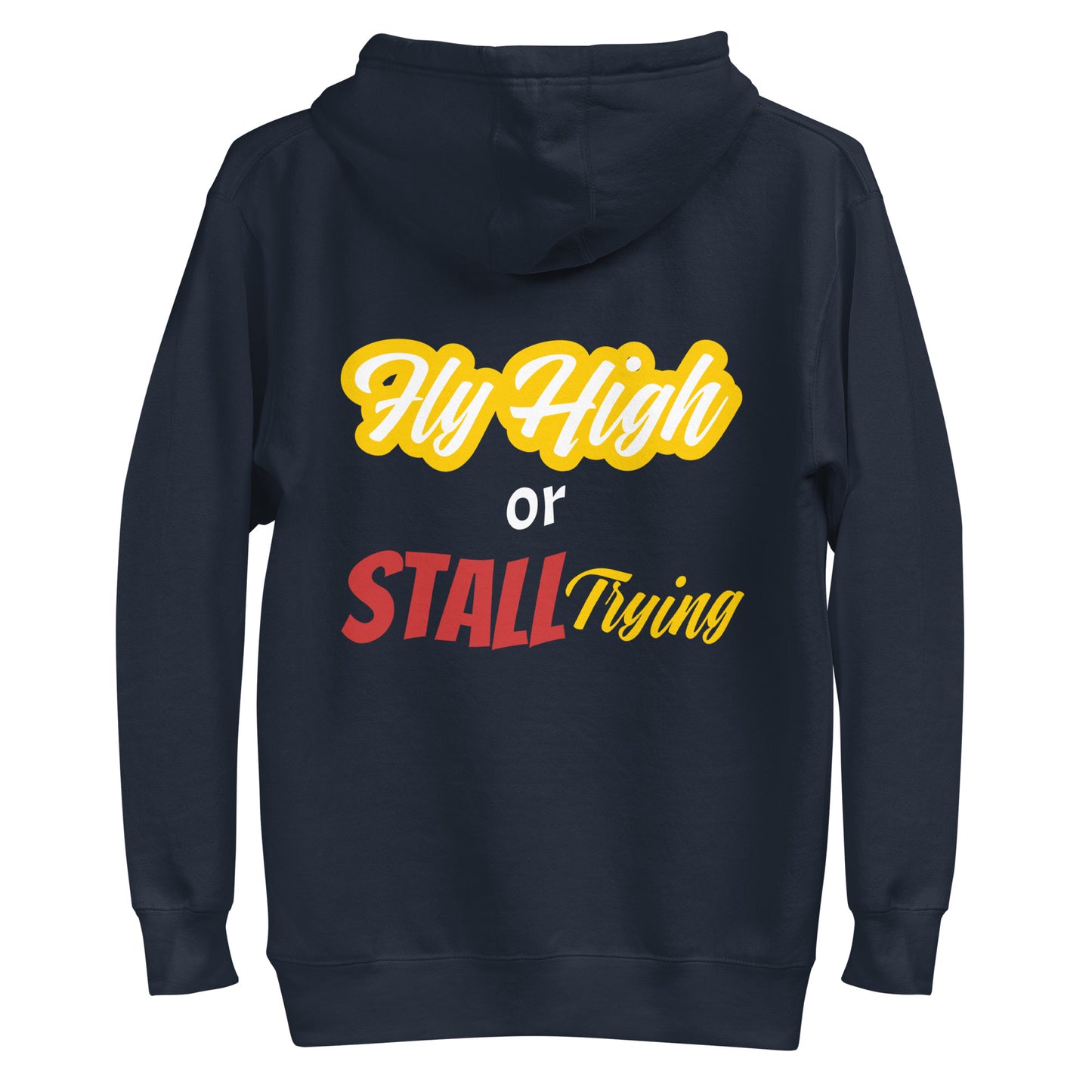 Fly High or Stall Trying Hoodie
