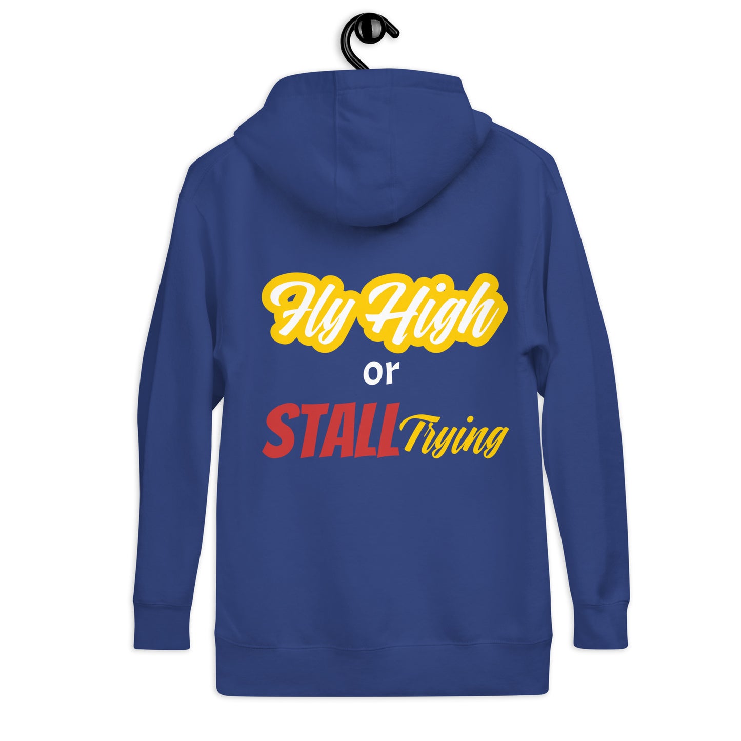 Fly High or Stall Trying Hoodie