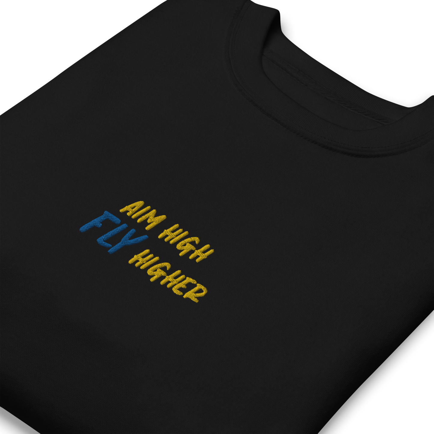 Aim High Fly Higher Sweatshirt