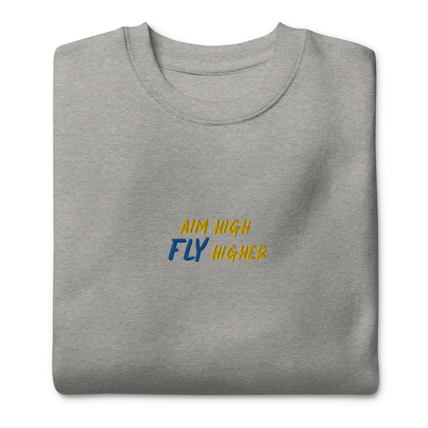 Aim High Fly Higher Sweatshirt