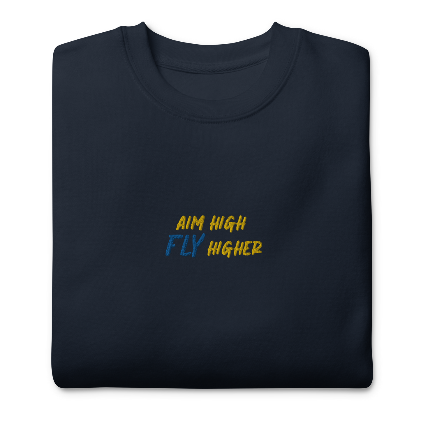 Aim High Fly Higher Sweatshirt