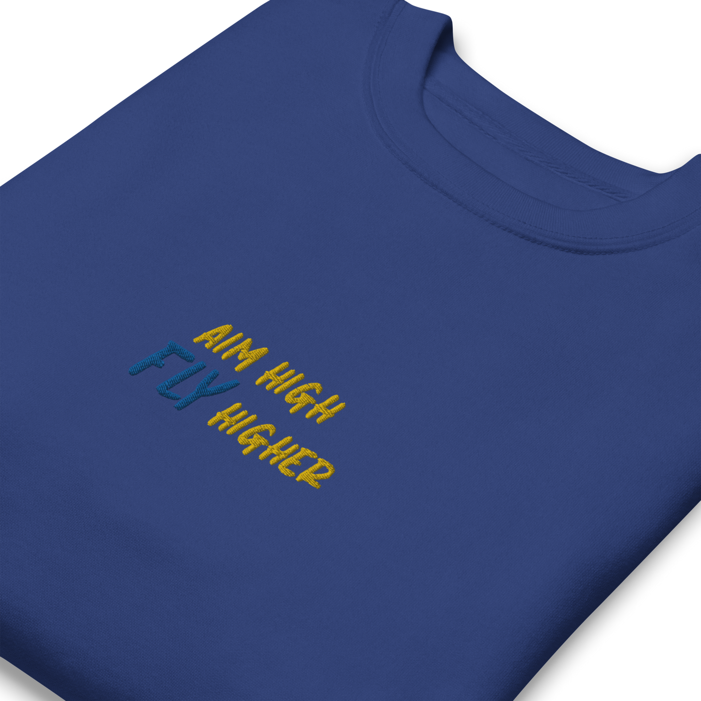 Aim High Fly Higher Sweatshirt